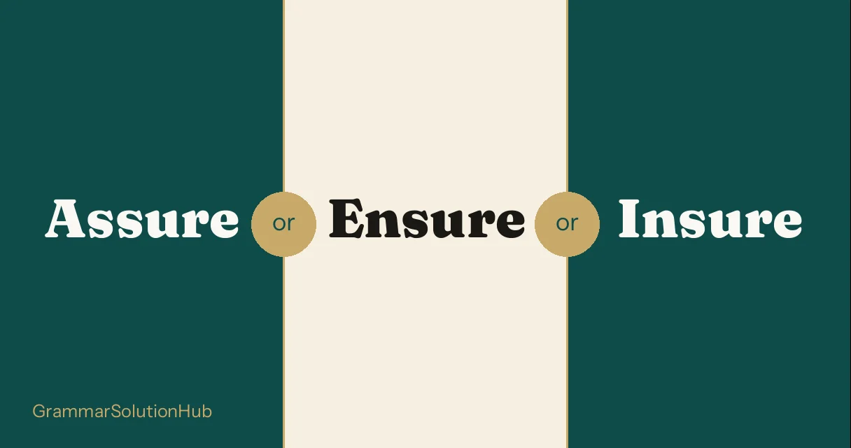 Assure and Ensure and Insure side by side