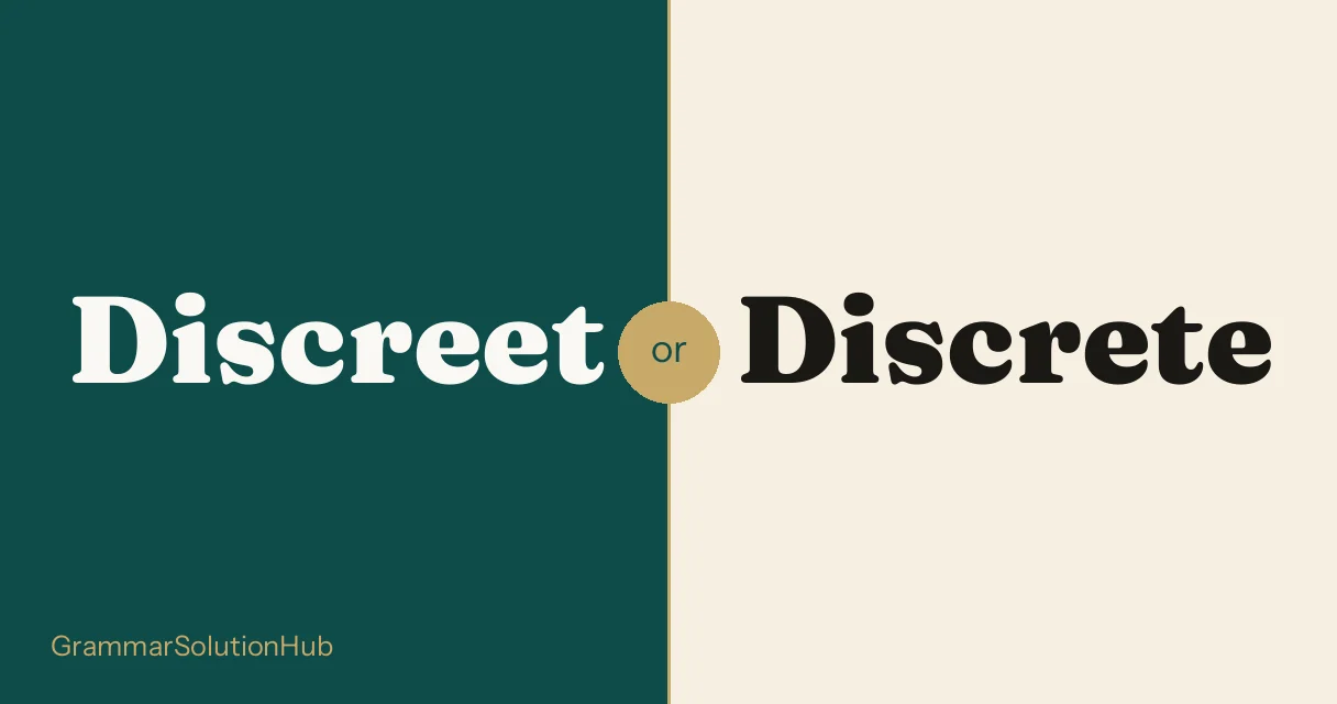 Discreet and Discrete side by side