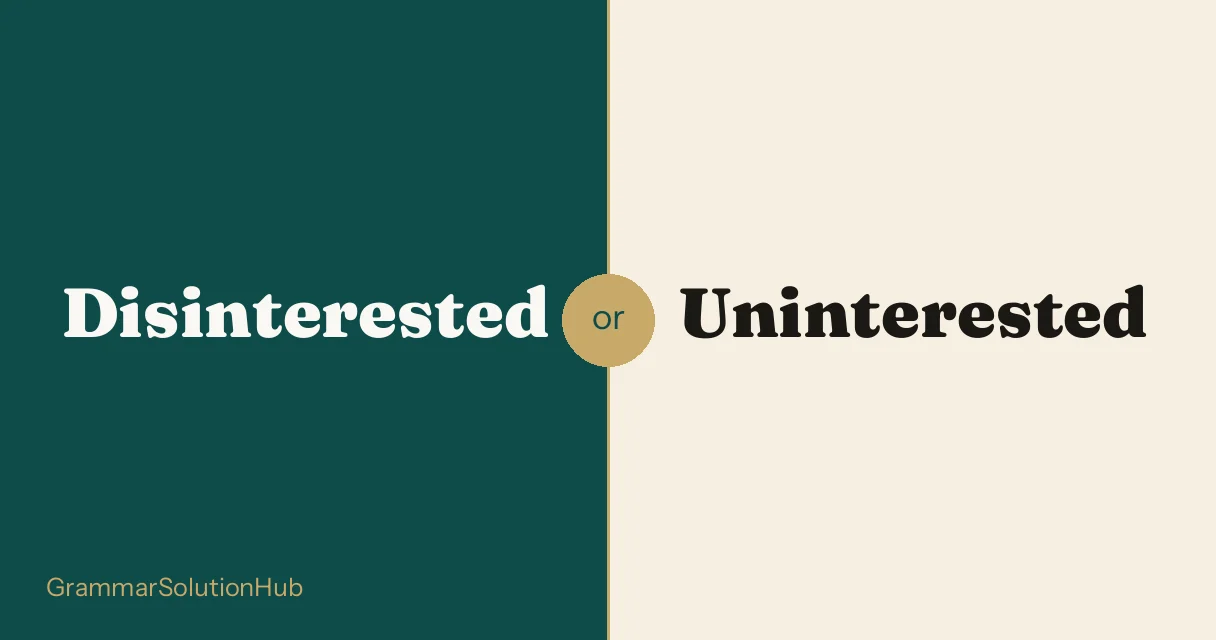 Disinterested and Uninterested side by side