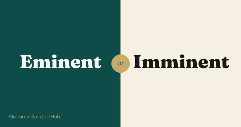 Eminent and Imminent side by side