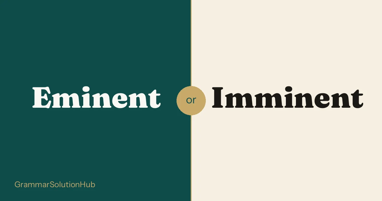 Eminent and Imminent side by side