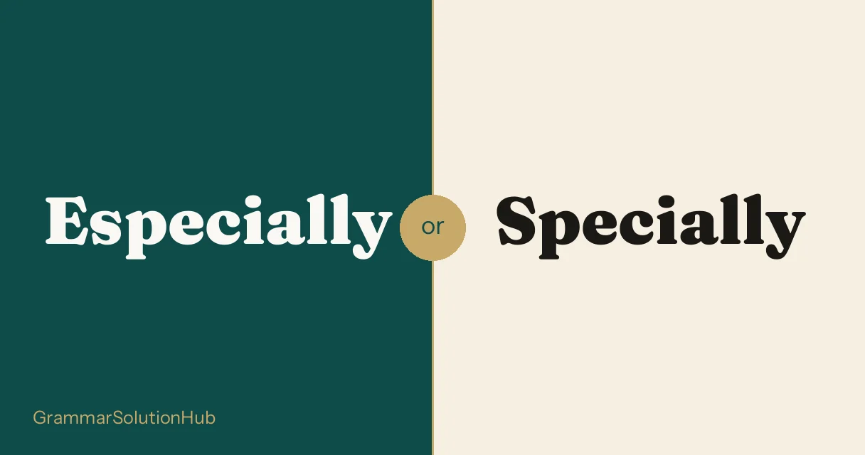 Especially and Specially side by side