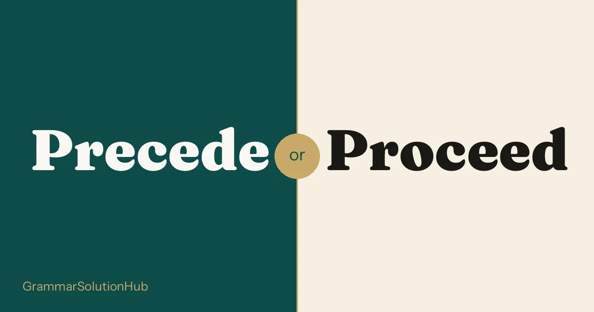 Precede and Proceed side by side