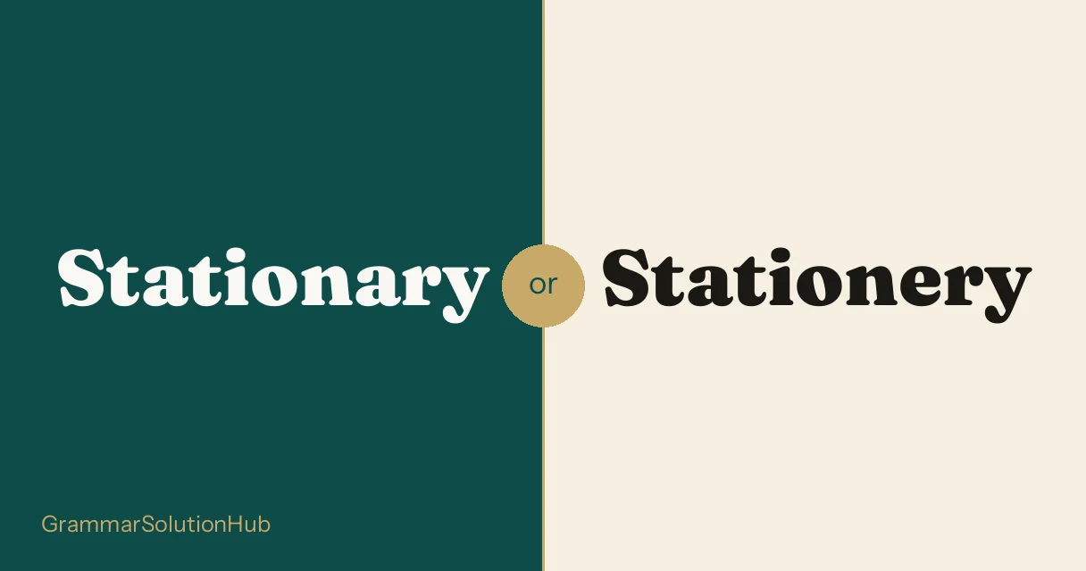 Stationary and Stationery side by side