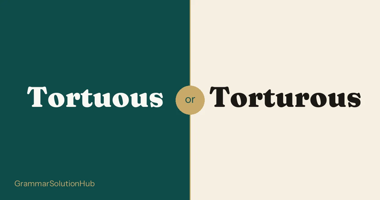 Tortuous and Torturous side by side