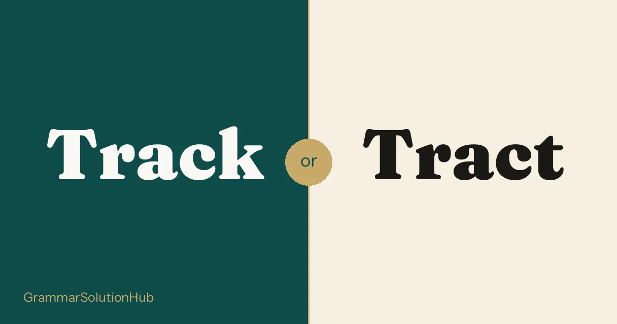 Track and Tract side by side