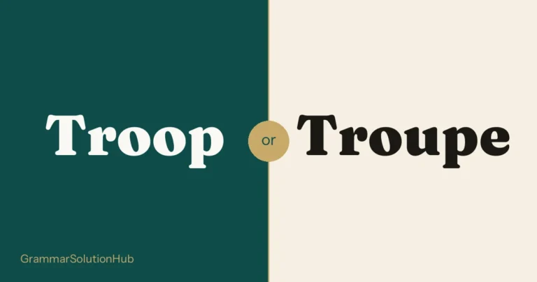 Troop and Troupe side by side