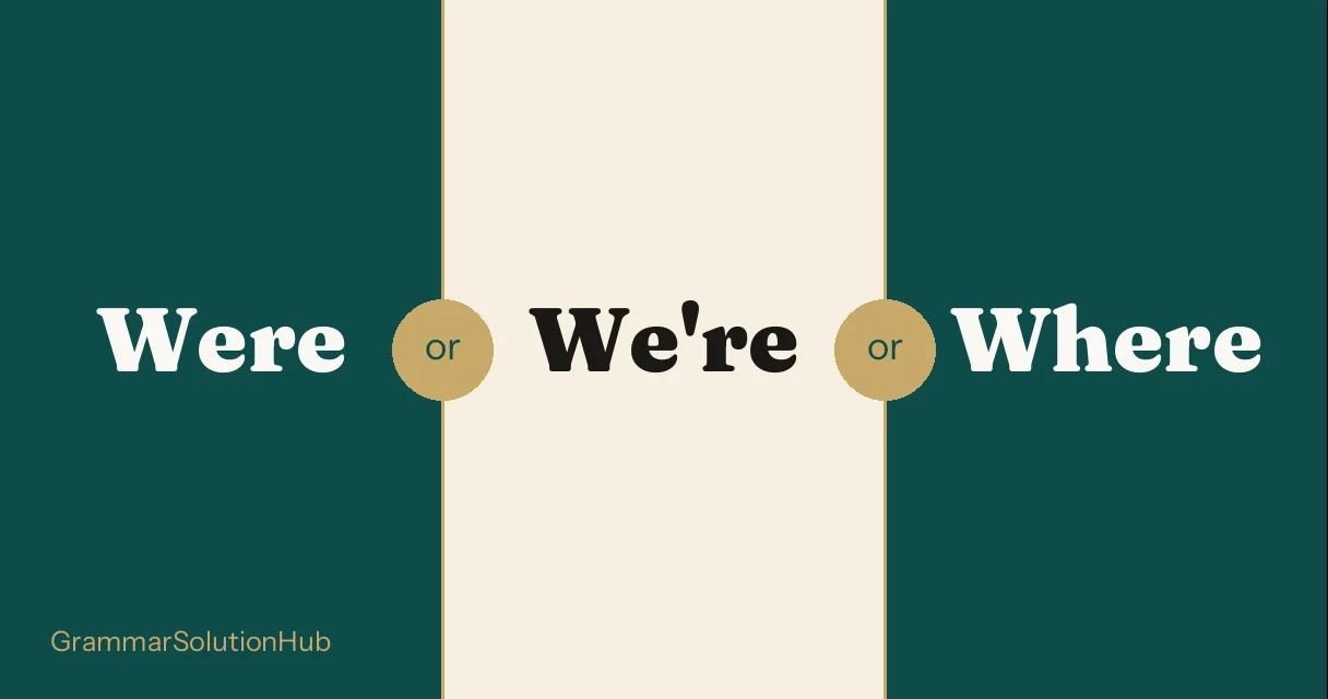Were and We're and Where side by side